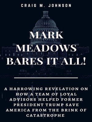 cover image of MARK MEADOWS BARES IT ALL!